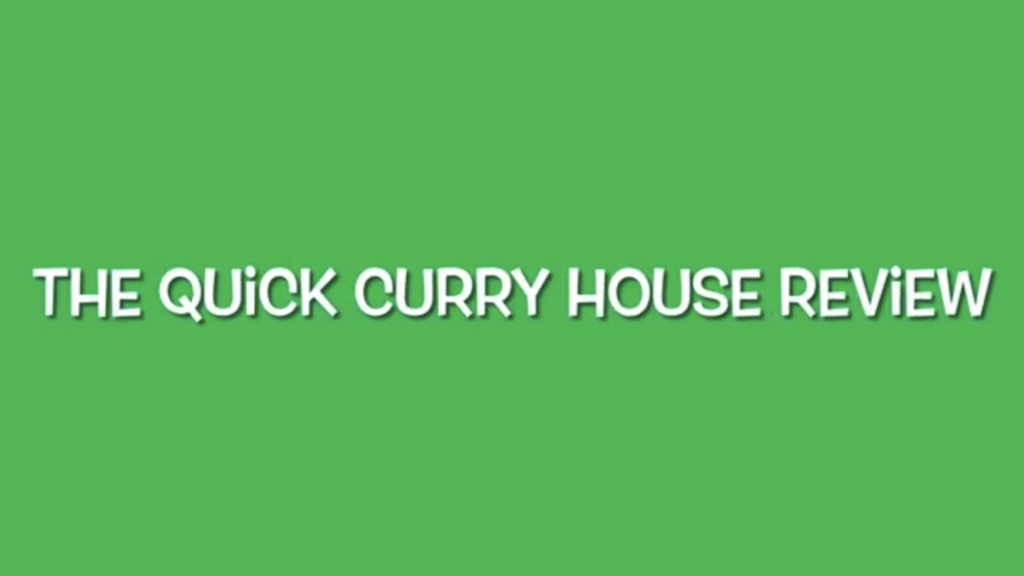 The Quick Curry House Review